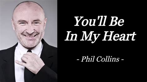 phil collins - you'll be in my heart lyrics|PHIL COLLINS .